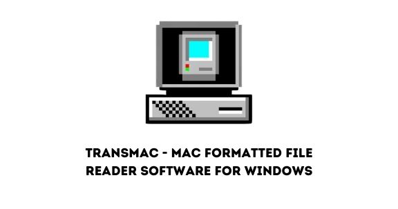 Transmac - Mac Formatted File Reader Software for Windows image