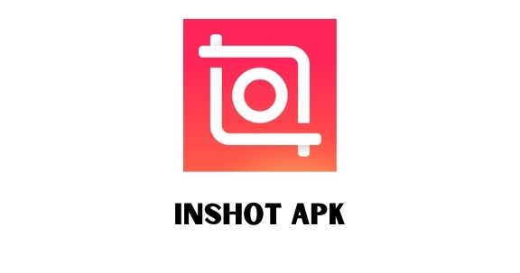 inshot apk video editor